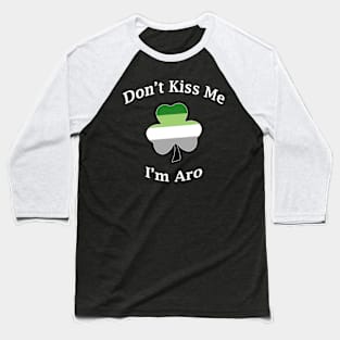 Don't Kiss Me, I'm Aro Baseball T-Shirt